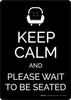 Keep Calm And Please Wait To Be Seated - Wall Sign Keep Calm And Please Wait To Be Seated - Wall Sign