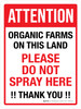 Attention: Organic Farms On This Land - Please Do Not Spray Here Portrait - Wall Sign