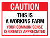 Caution: This Is A Working Farm - Your Common Sense Is Greatly Appreciated Landscape - Wall Sign Caution: This Is A Working Farm - Your Common Sense Is Greatly Appreciated Landscape - Wall Sign