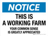 Notice: This Is A Working Farm - Your Common Sense Is Greatly Appreciated Landscape - Wall Sign