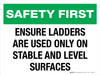 Safety First: Ensure Ladders Are Used Only On Stable And Level Surfaces Landscape - Wall Sign Safety First: Ensure Ladders Are Used Only On Stable And Level Surfaces Landscape - Wall Sign