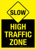 Slow: High Traffic Zone Portrait - Wall Sign Slow: High Traffic Zone Portrait - Wall Sign