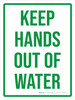 Keep Hands Out Of Water Portrait - Wall Sign Keep Hands Out Of Water Portrait - Wall Sign