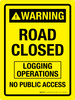 Warning: Road Closed Logging Operations No Public Access Portrait - Wall Sign