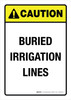 Caution: ANSI Buried Irrigation Lines Portrait - Wall Sign