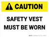Caution: Safety Vest Must Be Worn Landscape - Wall Sign Caution: Safety Vest Must Be Worn Landscape - Wall Sign