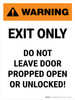 Warning: Exit Only Do Not Leave Door Propped Open or Unlocked Portrait - Wall Sign Warning: Exit Only Do Not Leave Door Propped Open or Unlocked Portrait - Wall Sign
