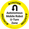 Caution: Autonomous Mobile Robot U-Turn Zone with Arrow Circular - Floor Sign Caution: Autonomous Mobile Robot U-Turn Zone with Arrow Circular - Floor Sign