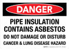 Danger: Pipe Insulation Contains Asbestos Do Not Damage Or Disturb Cancer & Lung Disease Hazard Landscape - Wall Sign Danger: Pipe Insulation Contains Asbestos Do Not Damage Or Disturb Cancer & Lung Disease Hazard Landscape - Wall Sign