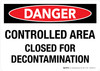 Danger: Controlled Area Closed For Decontamination Landscape - Wall Sign