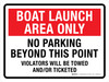 Boat Launch Area Only: No Parking Beyond This Point - Violators Will Be Towed/Ticketed Landscape - Wall Sign Boat Launch Area Only: No Parking Beyond This Point - Violators Will Be Towed/Ticketed Landscape - Wall Sign