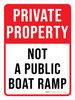 Private Property: Not A Public Boat Ramp Portrait - Wall Sign