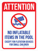 Attention: No Inflatable Items In The Pool Except For Flotation Devices For Small Children with Icon Portrait - Wall Sign Attention: No Inflatable Items In The Pool Except For Flotation Devices For Small Children with Icon Portrait - Wall Sign