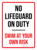 No Lifeguard On Duty - Swim At Your Own Risk Portrait - Wall Sign No Lifeguard On Duty - Swim At Your Own Risk Portrait - Wall Sign