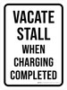 Vacate Stall When Charging Completed White Portrait - Wall Sign Vacate Stall When Charging Completed White Portrait - Wall Sign