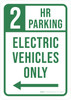 2 Hours Parking Electric Vehicles Only (Left Arrow) Portrait - Wall Sign 2 Hours Parking Electric Vehicles Only (Left Arrow) Portrait - Wall Sign