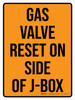 Gas Valve Reset On Side Of J-Box Orange Portrait - Wall Sign Gas Valve Reset On Side Of J-Box Orange Portrait - Wall Sign