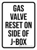 Gas Valve Reset On Side Of J-Box Portrait - Wall Sign Gas Valve Reset On Side Of J-Box Portrait - Wall Sign