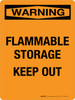 Warning: Flammable Storage Keep Out Portrait - Wall Sign Warning: Flammable Storage Keep Out Portrait - Wall Sign