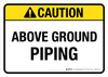 Caution: Above Ground Piping ANSI Landscape - Wall Sign