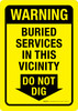 Warning: Buried Services In This Vicinity - Do Not Dig Arrow Down Portrait - Wall Sign