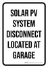 Solar PV System Disconnect Located At Garage White Portrait - Wall Sign Solar PV System Disconnect Located At Garage White Portrait - Wall Sign