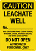 Caution: Leachate Well No. Do Not Open Portrait - Wall Sign Caution: Leachate Well No. Do Not Open Portrait - Wall Sign