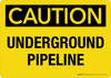 Caution: Underground Pipeline Landscape - Wall Sign