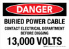 Danger: Buried Power Cable Contact Electrical Department Before Digging 13000 Volts Landscape - Wall Sign Danger: Buried Power Cable Contact Electrical Department Before Digging 13000 Volts Landscape - Wall Sign