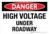 Danger: High Voltage Under Roadway Landscape - Wall Sign Danger: High Voltage Under Roadway Landscape - Wall Sign