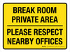 Break Room Private Area - Please Respect Nearby Offices Yellow Landscape - Wall Sign Break Room Private Area - Please Respect Nearby Offices Yellow Landscape - Wall Sign