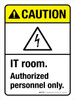 Caution: IT Room Authorized Personnel Only ANSI Portrait - Wall Sign Caution: IT Room Authorized Personnel Only ANSI Portrait - Wall Sign