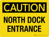 Caution: North Dock Entrance Landscape - Wall Sign