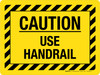 Caution: Use Handrail (Hazard Lines) Landscape - Wall Sign Caution: Use Handrail (Hazard Lines) Landscape - Wall Sign