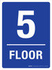 Floor 5 Blue Portrait - Wall Sign