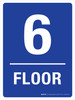 Floor 6 Blue Portrait - Wall Sign Floor 6 Blue Portrait - Wall Sign