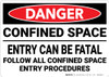 Danger: Confined Space Entry Can Be Fatal - Wall Sign Danger: Confined Space Entry Can Be Fatal - Wall Sign