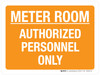 Meter Room Authorized Personnel Only Orange Landscape - Wall Sign