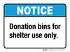 Notice: Donation Bins For Shelter Use Only ANSI Landscape - Wall Sign