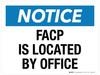 Notice: FACP Is Located By Office Landscape - Wall Sign
