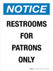 Notice: Restrooms For Patrons Only Portrait - Wall Sign