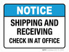 Notice: Shipping And Receiving Check In At Office ANSI Landscape - Wall Sign