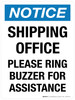 Notice: Shipping Office Please Ring Buzzer For Assistance - Wall Sign Notice: Shipping Office Please Ring Buzzer For Assistance - Wall Sign
