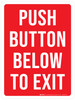 Push Button Below To Exit Red Portrait - Wall Sign Push Button Below To Exit Red Portrait - Wall Sign