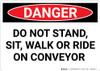 Danger: Do Not Stand Sit Walk or Ride Conveyor - Wall Sign