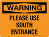 Warning: Please Use South Entrance Landscape - Wall Sign Warning: Please Use South Entrance Landscape - Wall Sign