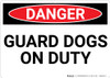 Danger: Guard Dogs On Duty - Wall Sign Danger: Guard Dogs On Duty - Wall Sign