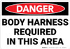 Danger: Hazard Body Harness Required In This Area - Wall Sign Danger: Hazard Body Harness Required In This Area - Wall Sign