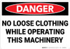 Danger: Hazard No Loose Clothing While Operating Machinery - Wall Sign