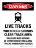 Danger: Live Tracks When Horn Sounds Clear Track Area Portrait - Wall Sign Danger: Live Tracks When Horn Sounds Clear Track Area Portrait - Wall Sign